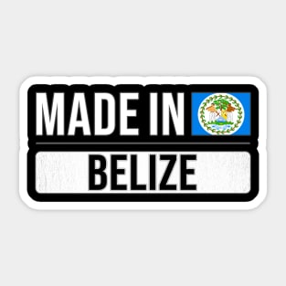 Made In Belize - Gift for Belizean With Roots From Belize Sticker